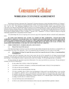 WIRELESS CUSTOMER AGREEMENT This Wireless Customer Agreement (this “Agreement”) is between the person or entity (hereinafter referred to as “Customer,” “you” or “your”) that is the customer of record and 