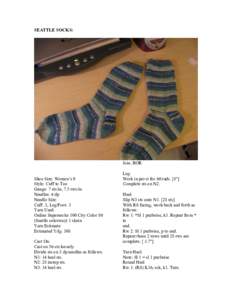 SEATTLE SOCKS:  Join. BOR Shoe Size: Women’s 9 Style: Cuff to Toe Gauge: 7 sts/in, 7.5 rws/in