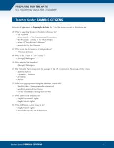 PREPARING FOR THE OATH U.S. HISTORY AND CIVICS FOR CITIZENSHIP Teacher Guide: Famous Citizens In order of appearance in Preparing for the Oath, the Civics Test items covered in this theme are: 68. What is one thing Benja