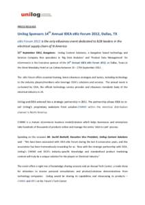 PRESS RELEASE  Unilog Sponsors 14th Annual IDEA eBiz Forum 2012, Dallas, TX eBiz Forum 2012 is the only eBusiness event dedicated to B2B leaders in the electrical supply chain of N America 21st September 2012, Bangalore: