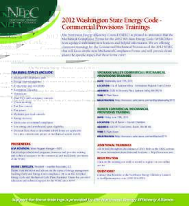 2012 Washington State Energy Code Commercial Provisions Trainings The Northwest Energy Efficiency Council (NEEC) is pleased to announce that the Mechanical Compliance Forms for the 2012 WA State Energy Code (WSEC) have b
