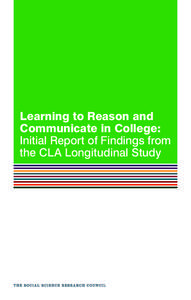 Learning to Reason and Communicate in College: Initial Report of Findings from the CLA Longitudinal Study  Learning to Reason and