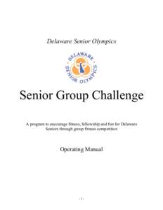 Delaware Senior Olympics  Senior Group Challenge A program to encourage fitness, fellowship and fun for Delaware Seniors through group fitness competition