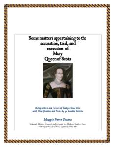 Some matters appertaining to the accusation, trial, and execution of Mary Queen of Scots