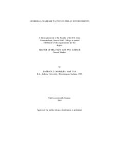 GUERRILLA WARFARE TACTICS IN URBAN ENVIRONMENTS  A thesis presented to the Faculty of the US Army Command and General Staff College in partial fulfillment of the requirements for the degree