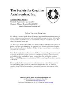 The Society for Creative  Anachronism, Inc.     For Immediate Release  Contact:  Your name and number   Contact:  Nancee Beattie 636‐405‐0709 