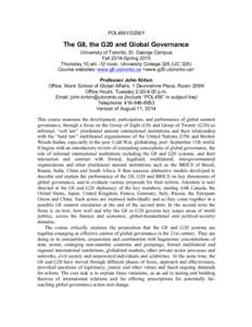POL456Y/2256Y  The G8, the G20 and Global Governance University of Toronto, St. George Campus Fall 2014-Spring 2015 Thursday 10 am -12 noon, University College 326 (UC 326)