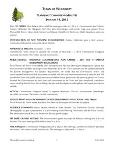 TOWN OF WOODWAY PLANNING COMMISSION MINUTES JANUARY 14, 2015 CALL TO ORDER: Chair Robert Allen called the meeting to order at 7:00 p.m. Commissioners Jan Ostlund, Andrew DeDonker, Per Odegaard, Pat Tallon, John Zevenberg