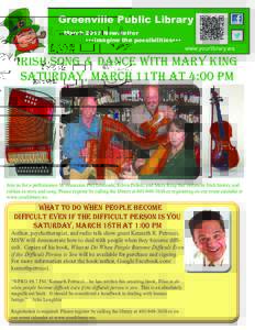 Greenville Public Library March 2017 Newsletter •••imagine the possibilities••• www.yourlibrary.ws  Irish Song & Dance with Mary King