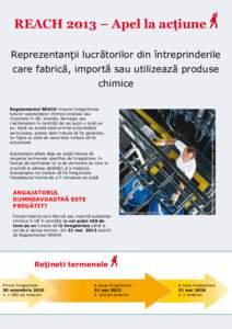 REACH 2013 – Apel la acţiune Reprezentanţii lucrătorilor din întreprinderile care fabrică, importă sau utilizează produse chimice  Utilizarea neautorizată a acestei imagini este interzisă.