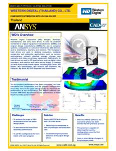 ANSYS MULTI-PHYSICS / LS-DYNA SOLUTION  WESTERN DIGITAL (THAILAND) CO., LTD. COMPONENTS OPTIMIZATION WITH LSLS-DYNA SOLVER  Thailand