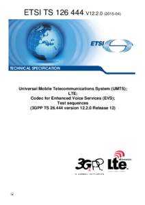TSV12Universal Mobile Telecommunications System (UMTS); LTE; Codec for Enhanced Voice Services (EVS); Test sequences  (3GPP TSversionRelease 12)