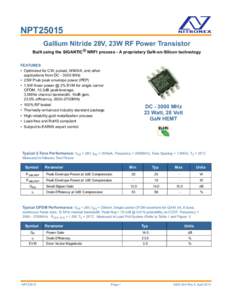 NPT25015 Gallium Nitride 28V, 23W RF Power Transistor Built using the SIGANTIC® NRF1 process - A proprietary GaN-on-Silicon technology FEATURES •	 Optimized for CW, pulsed, WiMAX, and other
