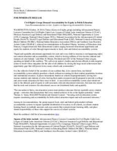Contact: Devin Boyle, Collaborative Communications GroupFOR IMMEDIATE RELEASE Civil Rights Groups Demand Accountability for Equity in Public Education Issue Recommendations to Gov. Leaders on Improving Acco