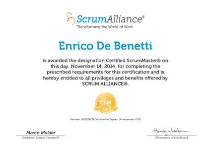 Enrico De Benetti is awarded the designation Certified ScrumMaster® on this day, November 14, 2014, for completing the prescribed requirements for this certification and is hereby entitled to all privileges and benefi
