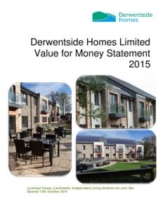 Derwentside Homes Limited Value for Money Statement 2015 Lynwood House, Lanchester, Independent Living Scheme for over 55s. Opened 13th October 2014