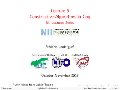Lecture 5  Constructive Algorithms in Coq  - NII Lectures Series    [width=4cm]niilogo.jpg