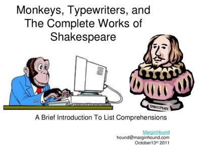 Monkeys, Typewriters, and The Complete Works of Shakespeare A Brief Introduction To List Comprehensions MarginHound