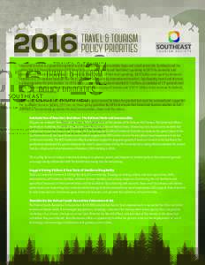 2016  TRAVEL & TOURISM POLICY PRIORITIES  Travel and tourism is a powerful engine of economic growth for communities large and small across the Southeast and the