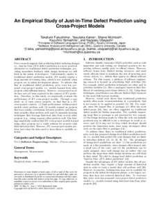 An Empirical Study of Just-in-Time Defect Prediction using Cross-Project Models 1  Takafumi Fukushima1 , Yasutaka Kamei1 , Shane McIntosh2 ,