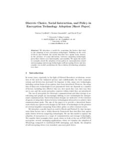 Discrete Choice, Social Interaction, and Policy in Encryption Technology Adoption [Short Paper] Tristan Caulfield1 , Christos Ioannidis2 , and David Pym1 1  University College London