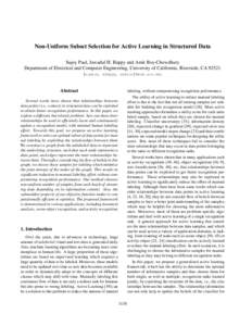 Non-Uniform Subset Selection for Active Learning in Structured Data Sujoy Paul, Jawadul H. Bappy and Amit Roy-Chowdhury Department of Electrical and Computer Engineering, University of California, Riverside, CA 92521 {su