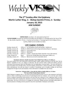 The 2ⁿ� Sunday after the Epiphany Martin Luther King, Jr. - Bishop Quintin Primo, Jr. Sunday January 18, 2015 AIM SUNDAY  COFFEE HOUR is by Team L-R, next week by Team S-Z