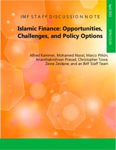 Islamic Finance: Opportunities, Challenges, and Policy Options; by  Alfred Kammer, Mohamed Norat, Marco Piñón, Ananthakrishnan Prasad, Christopher Towe, Zeine Zeidane, and an IMF Staff Team; IMF Staff Discussion Notes 