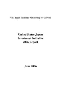 U.S.-Japan Economic Partnership for Growth  United States-Japan Investment Initiative 2006 Report