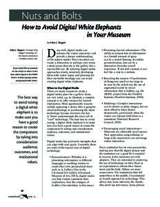 Nuts and Bolts How to Avoid Digital White Elephants in Your Museum by Erika C. Shugart Erika C. Shugart is Principal, Erika Shugart Consulting, LLC.