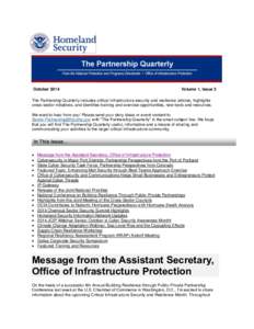 OctoberVolume 1, Issue 3 The Partnership Quarterly includes critical infrastructure security and resilience articles, highlights cross-sector initiatives, and identifies training and exercise opportunities, new to