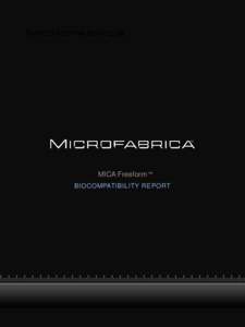 MICA Freeform ™ BIOCOMPATIBILITY REPORT MATERIALS DOSSIER Rev.B