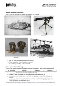 Wartime innovation Student worksheets Warmer – examples of innovation Look at these four pictures, and discuss the questions with a partner.