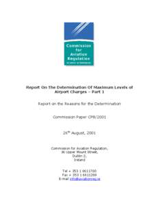 Report On The Determination Of Maximum Levels of Airport Charges – Part 1 Report on the Reasons for the Determination Commission Paper CP8[removed]26th August, 2001