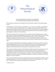 PALEONTOLOGICAL SOCIETY STATEMENT ON THE THREATENED BEAUMARIS FOSSIL SITE The following is a statement by President Steven M. Holland on behalf of the Paleontological Society. The Beaumaris fossil site has been recognize