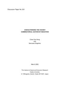 Discussion Paper NoCHARACTERIZING THE VICKREY COMBINATORIAL AUCTION BY INDUCTION  Chew Soo Hong