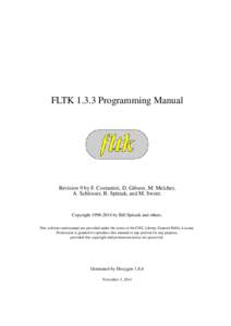 FLTK[removed]Programming Manual  Revision 9 by F. Costantini, D. Gibson, M. Melcher, A. Schlosser, B. Spitzak, and M. Sweet.  Copyright[removed]by Bill Spitzak and others.
