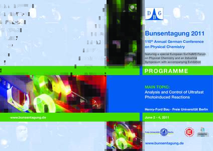 Bunsentagung 2011 110th Annual German Conference on Physical Chemistry featuring a special European EuCheMS Forum on Physical Chemistry and an Industrial Symposium with accompanying Exhibition