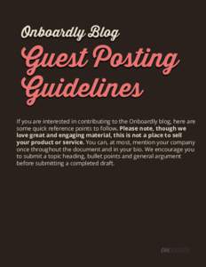 Onboardly Blog  Guest Posting Guidelines If you ! are interested in contributing to the Onboardly blog, here are