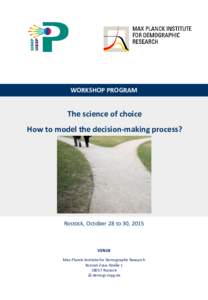 WORKSHOP PROGRAM  The science of choice How to model the decision-making process?  Rostock, October 28 to 30, 2015