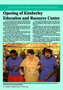 University of Notre Dame Australia • Broome Campus  Opening of Kimberley Education and Resource Centre A very moving ceremony to bless and open the Kimberley Education and Resource Centre which houses the Library at th