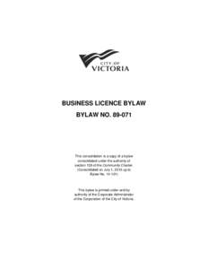 BUSINESS LICENCE BYLAW BYLAW NOThis consolidation is a copy of a bylaw consolidated under the authority of section 139 of the Community Charter.