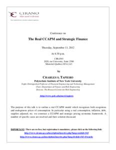 Conference on  The Real CCAPM and Strategic Finance Thursday, September 13, 2012 At 4:30 p.m. CIRANO