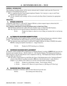 4 - RUNNERS RULES ~ 2018 GENERAL INFORMATION The Challenge Cup Relay Rules will be strictly enforced and if violated, could cause the Team to be penalized or disqualified from the race. It is suggested that the Team Capt
