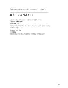Trade Marks Journal No: 1443 , [removed]Class 14 RATNANJALI Advertised before Acceptance under section[removed]Proviso