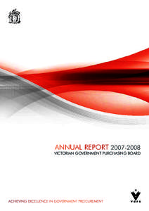 ANNUAL REPORT[removed]VICTORIAN GOVERNMENT PURCHASING BOARD ACHIEVING EXCELLENCE IN GOVERNMENT PROCUREMENT