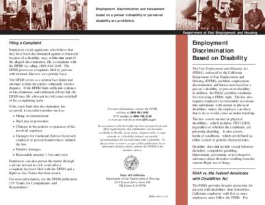 Employment discrimination and harassment based on a person’s disability or perceived disability are prohibited. Department of Fair Employment and Housing