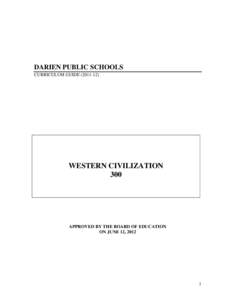 DARIEN PUBLIC SCHOOLS CURRICULUM GUIDE[removed]WESTERN CIVILIZATION 300