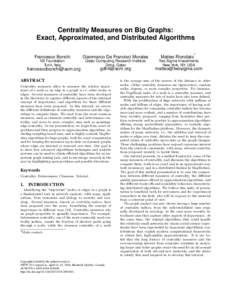 Centrality Measures on Big Graphs: Exact, Approximated, and Distributed Algorithms Francesco Bonchi Gianmarco De Francisci Morales