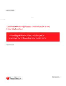 White Paper  The Role of Knowledge Based Authentication (KBA) In Identity Proofing  Knowledge Based Authentication [KBA]